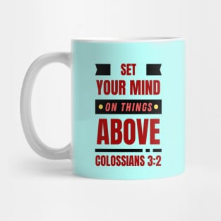 Set Your Mind On Things Above | Bible Verse Colossians 3:2 Mug